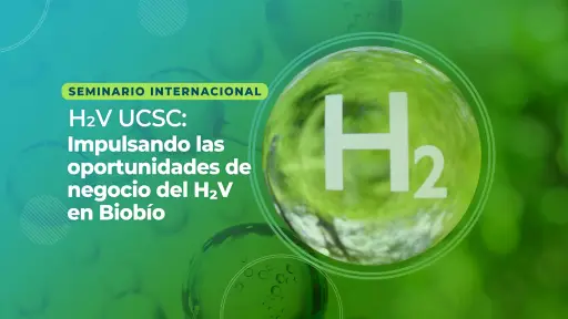 H2V UCSC: evento promueve el desarrollo regional con foco en el hidrógeno verde