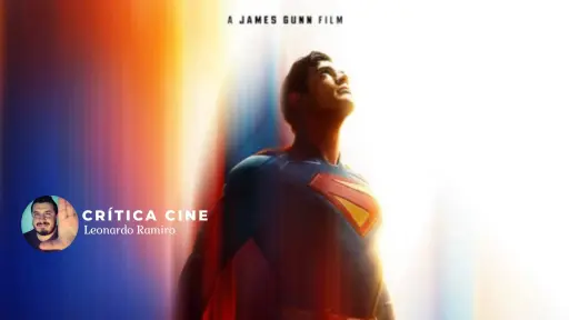 Superman (2025): El regreso del símbolo y la esperanza