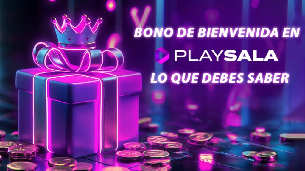 Todo lo que debes saber del bono de bienvenida de Play Sala.