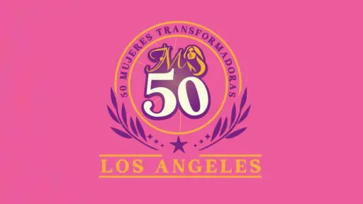 Estas son las 50 Mujeres Transformadoras 2026 que serán reconocidas en Los Ángeles